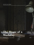 The Shape of a Workday
